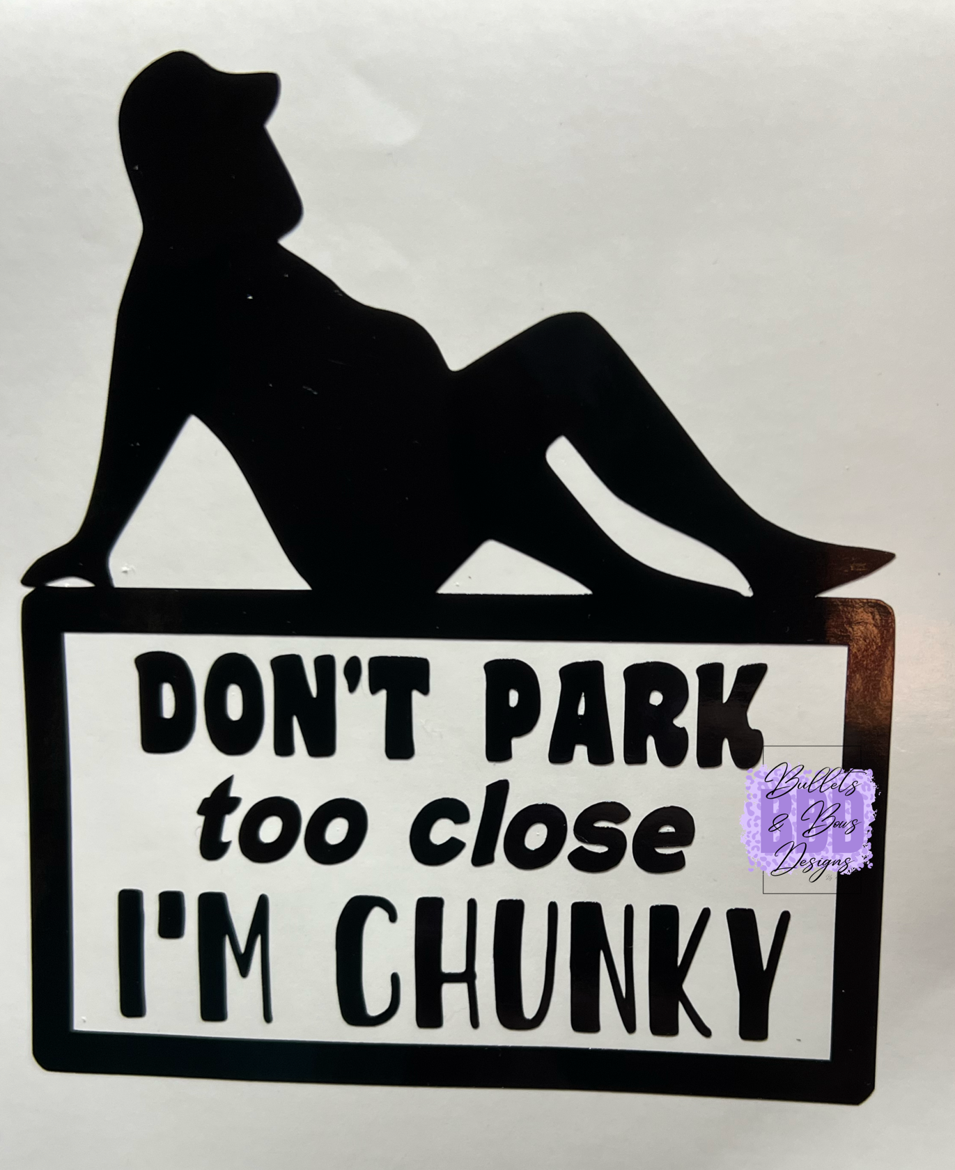 Don’t Park Too Close I’m Chunky Decal for Men