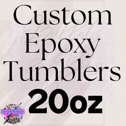 Custom Epoxy Tumblers - 20oz