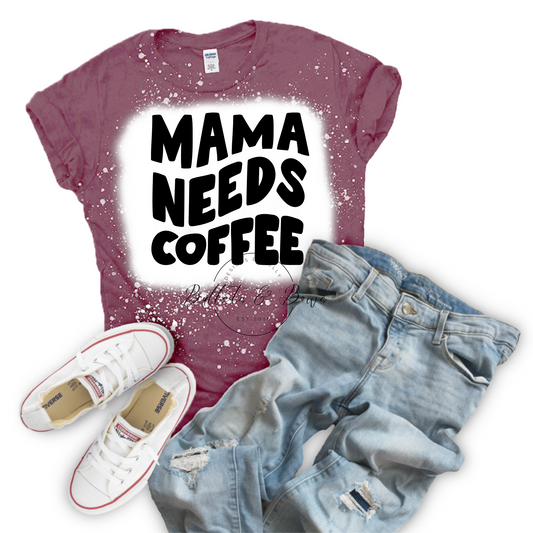 Mama Needs Coffee bleached unisex tee