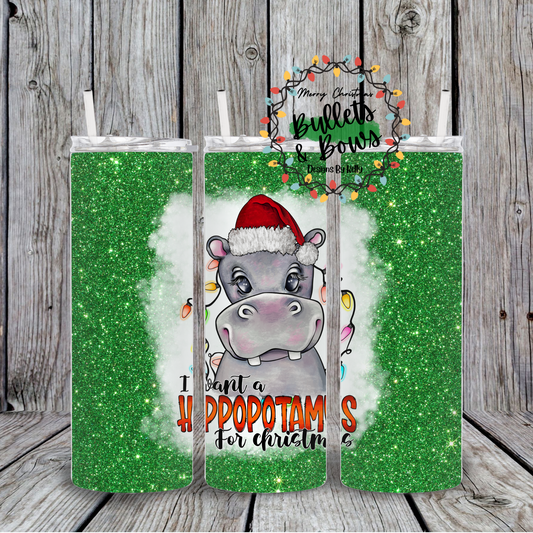 I want a Hippopotamus for Christmas tumbler