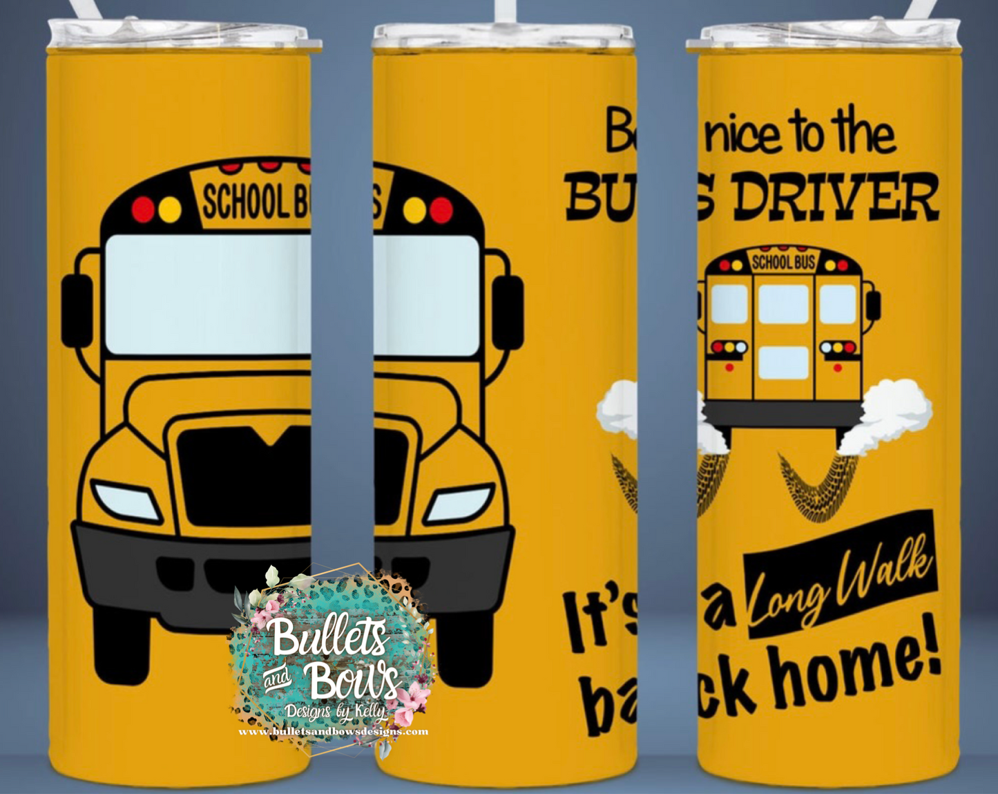 Be Nice to the Bus Driver tumbler